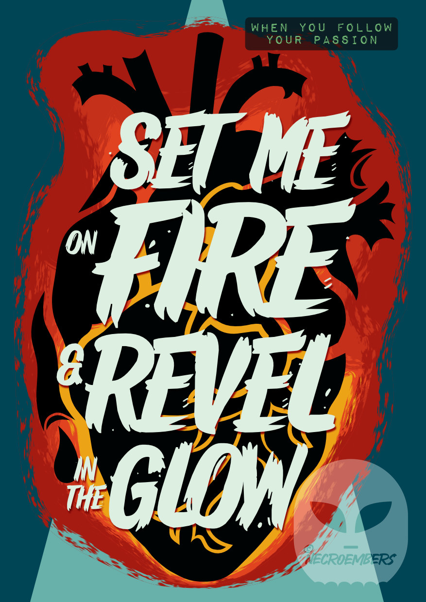 a heart on fire with the phrase 'set me on fire and revel in the glow' in front